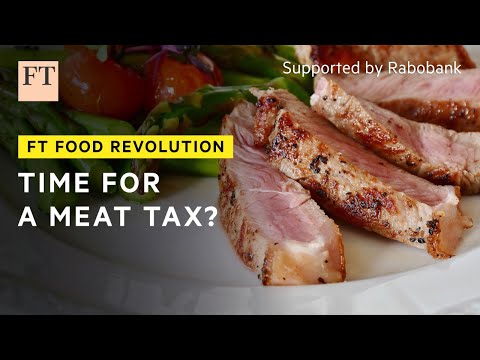 Could a tax curb meat’s health and environmental problems? | FT Food Revolution